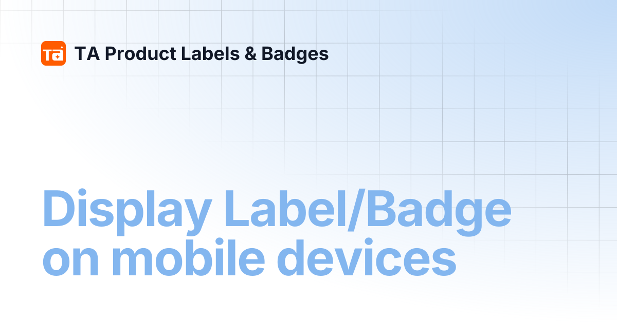 Display Label/Badge on mobile devices | TA Product Labels & Badges