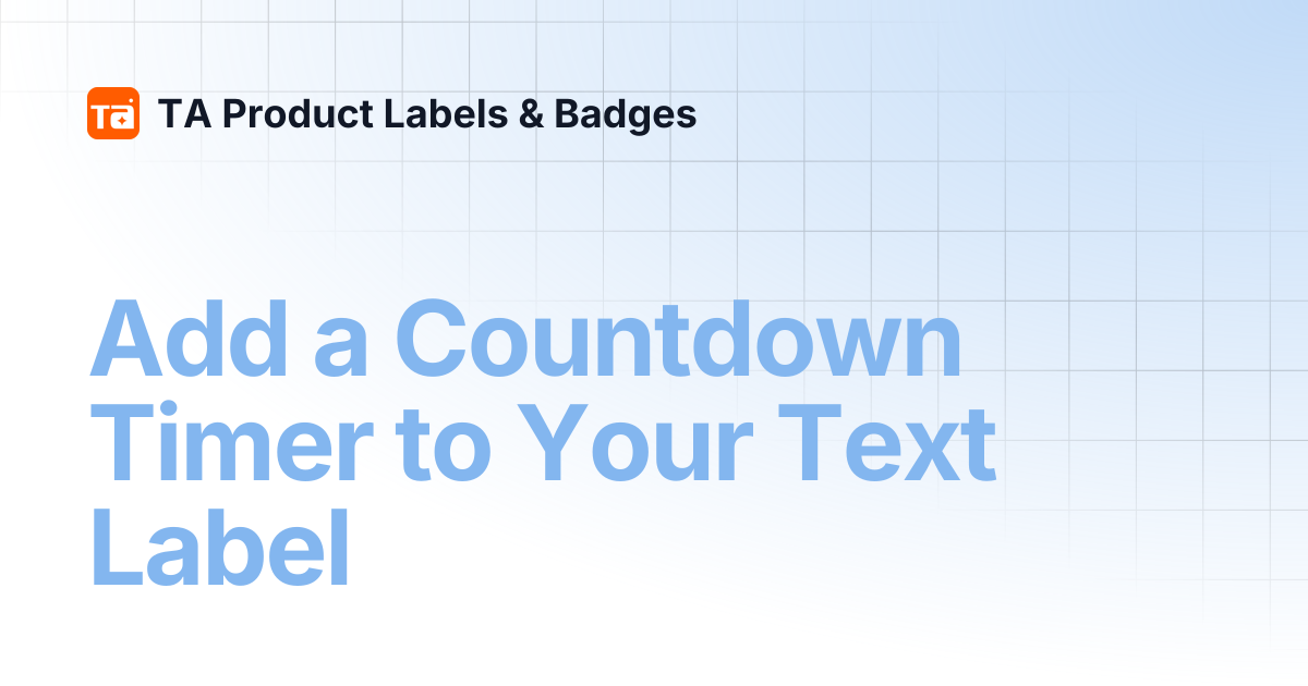 Add a Countdown Timer to Your Text Label | TA Product Labels & Badges